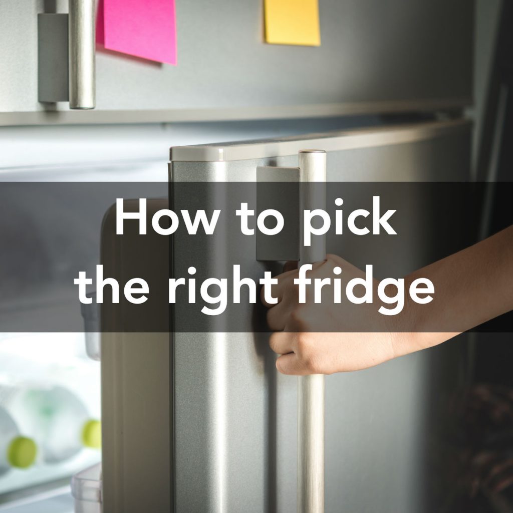 Choosing the right refrigerator