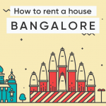 How To Rent A House In Bangalore: Easy Tips To Consider